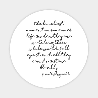 Loneliest moment - Fitzgerald quote Magnet